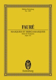 Faure: Masques et Bergamasques Opus 112 (Study Score) published by Eulenburg